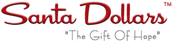 Santa Dollars (TM) The Gift of Hope